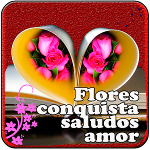 Descargar app Flores Para Amar Y Conquistar disponible para descarga