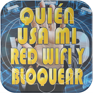 Descargar app Quien Usa Mi Red Wifi Y Bloquear Tutorial disponible para descarga