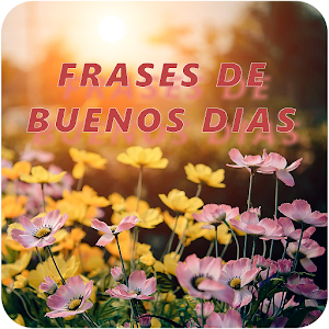 Descargar app Frases De Buenos Dias disponible para descarga
